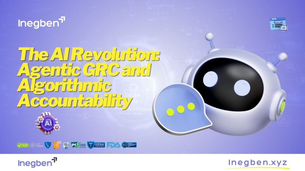 The AI Revolution: Agentic GRC and Algorithmic Accountability