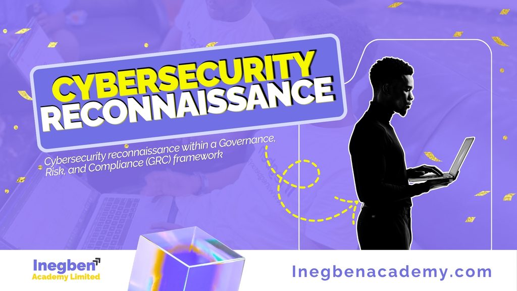 Cybersecurity reconnaissance in Governance, Risk, and Compliance (GRC)